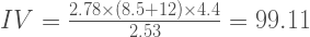 IV=\frac{2.78\times(8.5+12)\times4.4}{2.53}=99.11